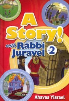 Hardcover A Story! with Rabbi Juravel II: Ahavas Yisrael Book