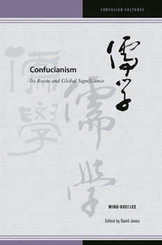 Hardcover Confucianism: Its Roots and Global Significance Book