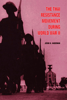 Paperback The Thai Resistance Movement During World War II Book