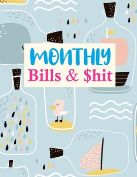 Monthly Bills & $hit: Nifty Daily Weekly & Monthly Calendar Expense Tracker Organizer For Budget Planner And Financial Planner Workbook