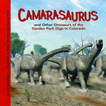 Camarasaurus and Other Dinosaurs of the Garden Park Digs in Colorado (Dinosaur Find)