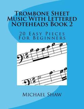 Paperback Trombone Sheet Music With Lettered Noteheads Book 2: 20 Easy Pieces For Beginners Book