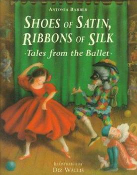 Hardcover Shoes of Satin, Ribbons of Silk Book