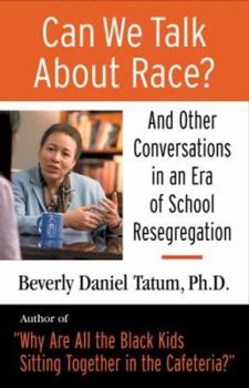 Hardcover Can We Talk about Race?: And Other Conversations in an Era of School Resegregation Book