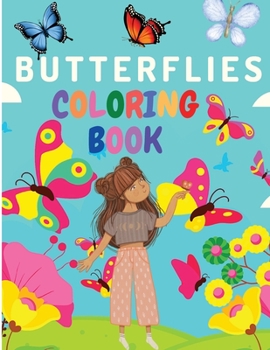 Girls Time - A Coloring Book: Gorgeous Coloring Book Featuring Adorable Butterflies