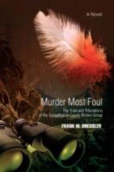 Murder Most Foul: The Trials and Tribulations of the Susquehanna County Birders Group