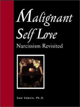 Paperback Malignant Self-Love: Narcissism Revisited Book