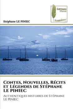 Contes, Nouvelles, Récits et Légendes de Stéphane LE PINIEC (French Edition)