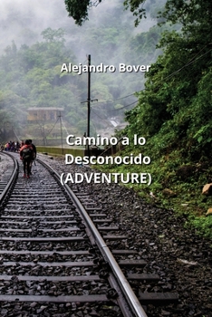 Paperback Camino a lo Desconocido (ADVENTURE) [Spanish] Book