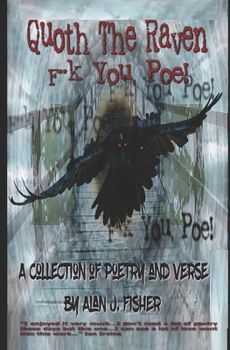 Paperback Quoth the Raven, F**k you, Poe: A Poetical Collection Book