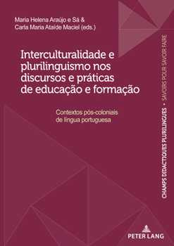 Paperback Interculturalidade e plurilinguismo nos discursos e práticas de educação e formação: Contextos pós-coloniais de língua portuguesa [Portuguese] Book