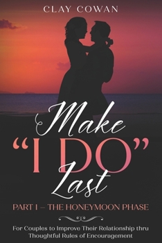 Paperback Make "I Do" Last: Part 1 - The Honeymoon Phase Book