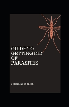 Paperback Guide to Getting Rid of Parasites Book