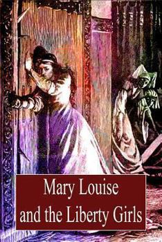 Mary Louise and the Liberty Girls