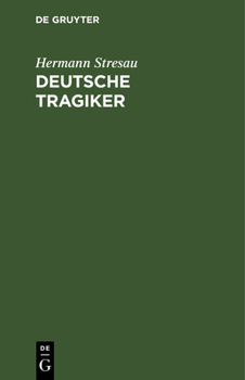 Hardcover Deutsche Tragiker: Hölderlin, Kleist, Grabbe, Hebbel [German] Book