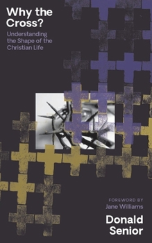 Paperback Why the Cross? Understanding the Shape of the Christian Life Book