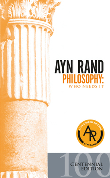 Philosophy: Who Needs It - Book #1 of the Ayn Rand Library