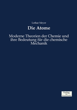 Paperback Die Atome: Moderne Theorien der Chemie und ihre Bedeutung für die chemische Mechanik [German] Book