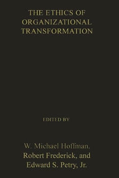 Hardcover The Ethics of Organizational Transformation: Mergers, Takeovers, and Corporate Restructuring Book
