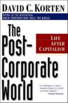 Paperback The Post-Corporate World: Life After Capitalism Book
