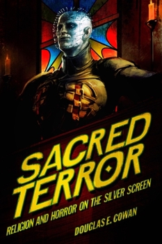 Paperback Sacred Terror: Religion and Horror on the Silver Screen Book