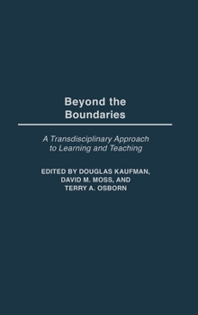 Hardcover Beyond the Boundaries: A Transdisciplinary Approach to Learning and Teaching Book