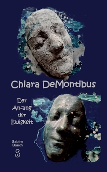 Paperback Chiara DeMontibus: Der Anfang der Ewigkeit [German] Book