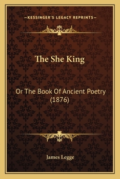 The She King: Or The Book Of Ancient Poetry