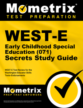 WEST-E Early Childhood Special Education (071) Secrets Study Guide: WEST-E Test Review for the Washington Educator Skills Tests-Endorsements