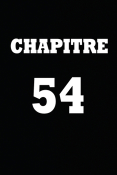 Paperback Chapitre 54: cadeau pour femme/ cadeau pour homme/ cadeau pour ami/ cadeau pour amie/ cadeau anniversaire/cadeau Anniversaire pour [French] Book