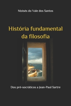 Paperback História fundamental da filosofia: Dos pré-socráticos a Jean-Paul Sartre [Portuguese] Book