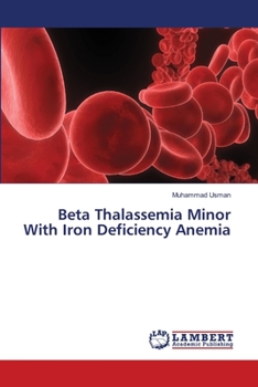 Paperback Beta Thalassemia Minor With Iron Deficiency Anemia Book