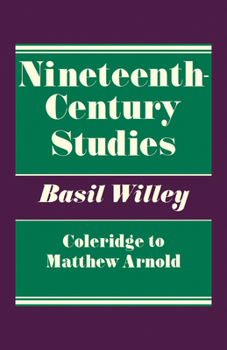 Paperback Nineteenth Century Studies: Coleridge to Matthew Arnold Book