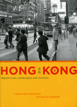Hardcover Hong Kong: Migrant Lives, Landscapes, and Journeys Book