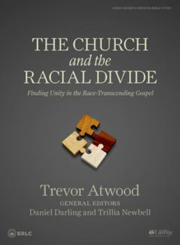 Paperback The Church and the Racial Divide - Bible Study Book: Finding Unity in the Race -Transcending Gospel Book