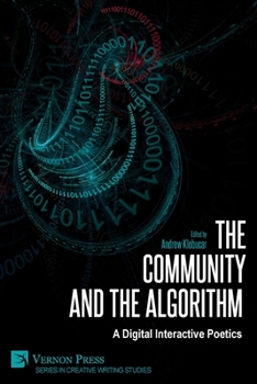 Paperback The Community and the Algorithm: A Digital Interactive Poetics Book