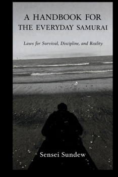 Paperback Handbook for the Everyday Samurai: Laws for Survival, Discipline and Reality. Book