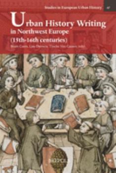 Hardcover Urban History Writing in Northwest Europe (15th-16th Centuries) Book