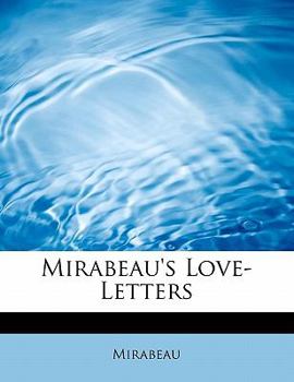 Paperback Mirabeau's Love-Letters Book