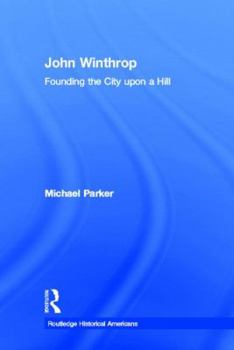 Hardcover John Winthrop: Founding the City Upon a Hill Book
