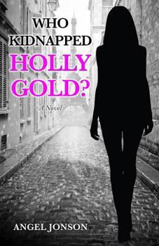 Paperback Who Kidnapped Holly Gold? Book