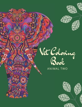 Paperback Vet Coloring Book: ANIMAL TWO, 50 Beautiful Pictures Book 2, For Adults - Large 8-1/2 x 11 inches - Ability to Relax, Brain Experiences R Book