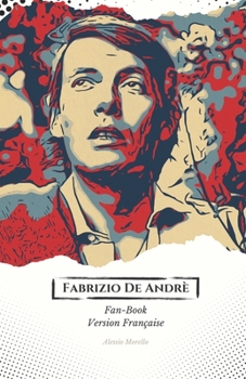 Paperback Fabrizio De Andrè Fan-Book: Le voyage passionné à travers la vie et l'art de l'inoubliable auteur-compositeur italien [French] Book