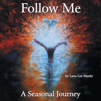 Paperback Follow Me: A Seasonal Journey Book