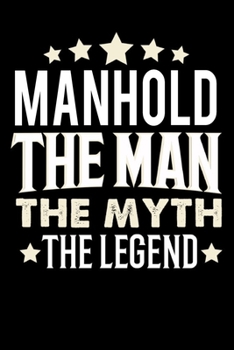 Notizbuch: Manhold The Man The Myth The Legend (120 karierte Seiten als u.a. Tagebuch, Reisetagebuch f�r Vater, Ehemann, Freund, Kumpe, Bruder, Onkel und mehr)