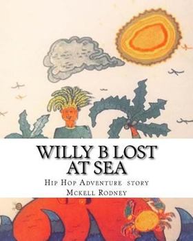 Paperback WIlly B Lost At Sea: Hip Hop Adventure Story Book