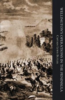 Paperback WELLINGTON'S OPERATIONS IN THE PENINSULA 1808-1814 Volume One Book