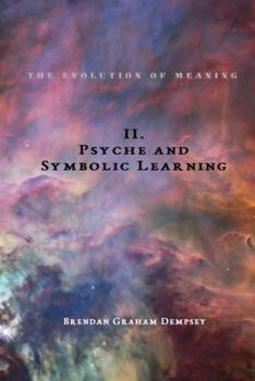 Paperback Psyche and Symbolic Learning (The Evolution of Meaning) Book