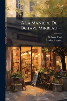 Paperback A La Manière De -- Octave Mirbeau -- [French] Book