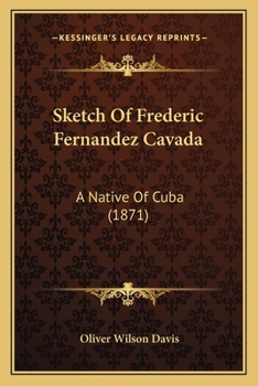 Paperback Sketch Of Frederic Fernandez Cavada: A Native Of Cuba (1871) Book